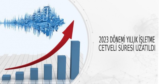 2023 Dönemi Yıllık İşletme Cetveli Süresi Uzatıldı